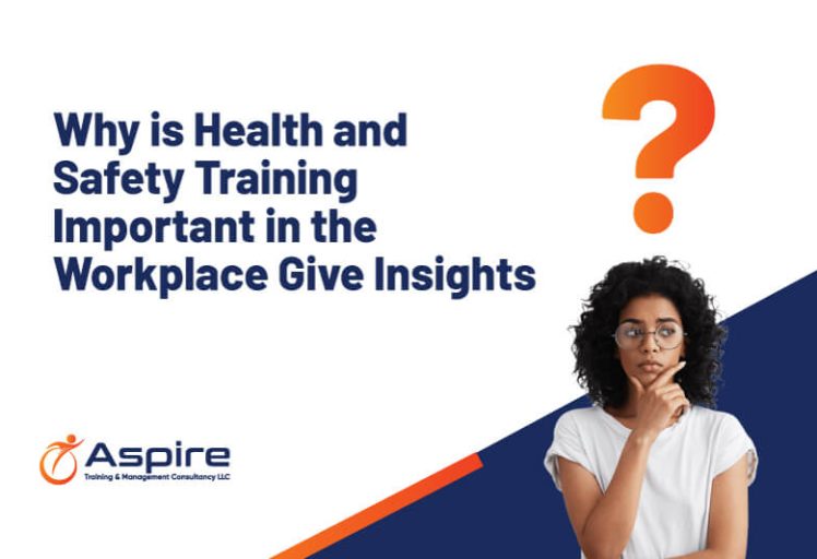 Why Is Health and Safety Training Important In The Workplace Give Insights